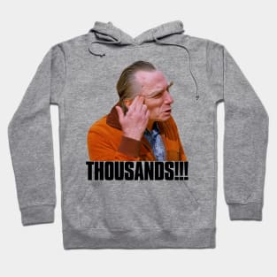 THOUSANDS! Hoodie
